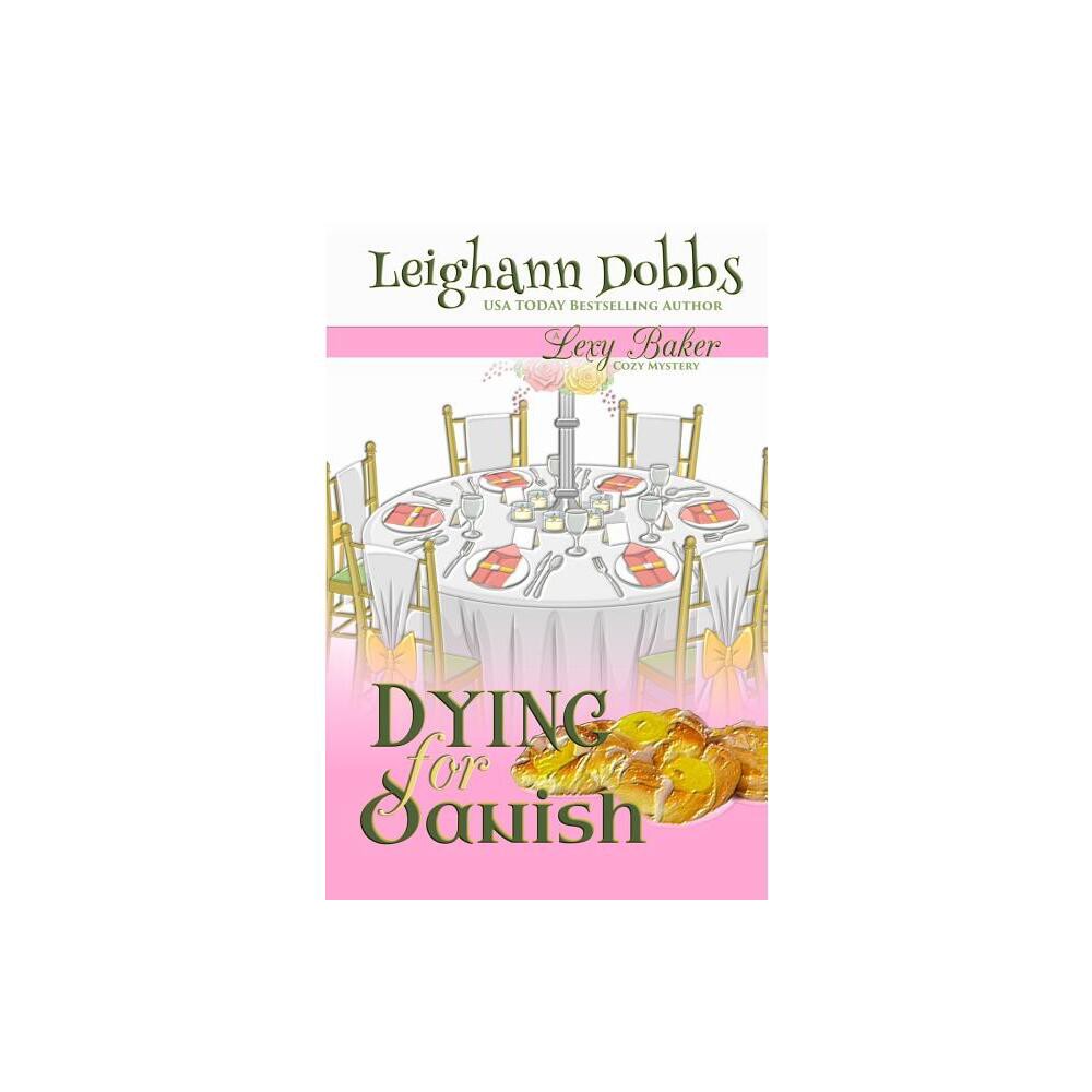 Dying For Danish - by Leighann Dobbs (Paperback)