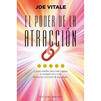  El Poder de La Atraccion - by  Joe Vitale (Paperback) 