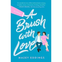 A Brush with Love - by  Mazey Eddings (Paperback)