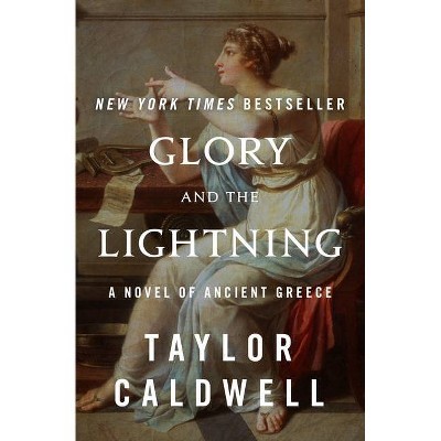 Glory and the Lightning - by  Taylor Caldwell (Paperback)