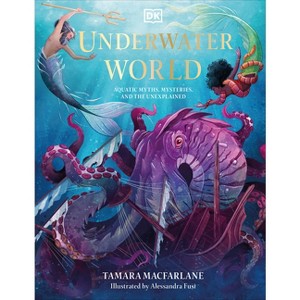 Underwater World - (Mythical Worlds) by  Tamara MacFarlane (Hardcover) - 1 of 1