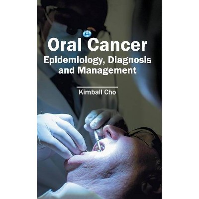 Oral Cancer: Epidemiology, Diagnosis and Management - by  Kimball Cho (Hardcover)