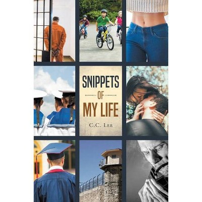 Snippets of My Life - by  C C Lee (Paperback)