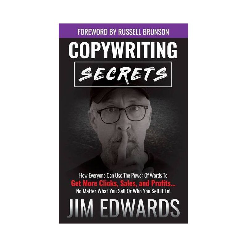Copywriting Secrets - by Jim Edwards, 1 of 2