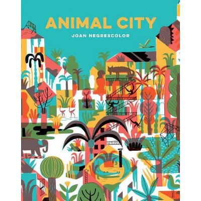 Animal City - by  Joan Negrescolor (Hardcover)