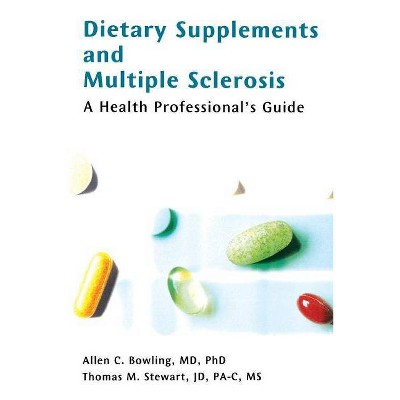 Dietary Supplements and Multiple Sclerosis - by  Allen C Bowling & Thomas M Stewart (Paperback)