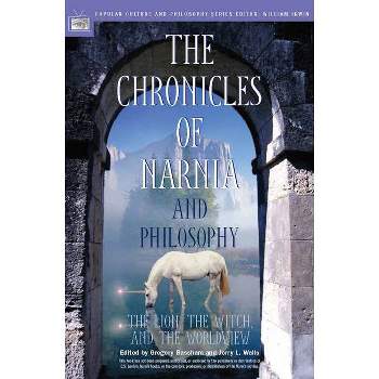 The Chronicles of Narnia and Philosophy - (Popular Culture and Philosophy) by  Gregory Bassham & Jerry L Walls & William Irwin (Paperback)