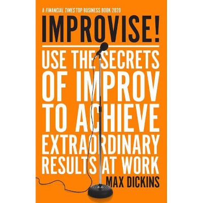 Improvise! - by  Max Dickins (Paperback)