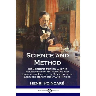 Science and Method - by  Henri Poincaré (Paperback)