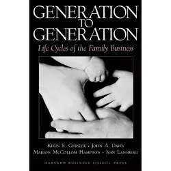 Generation to Generation - by  John A Davis & Marion McCollom Hampton & Ivan Lansberg & Kelin E Gersick (Hardcover)