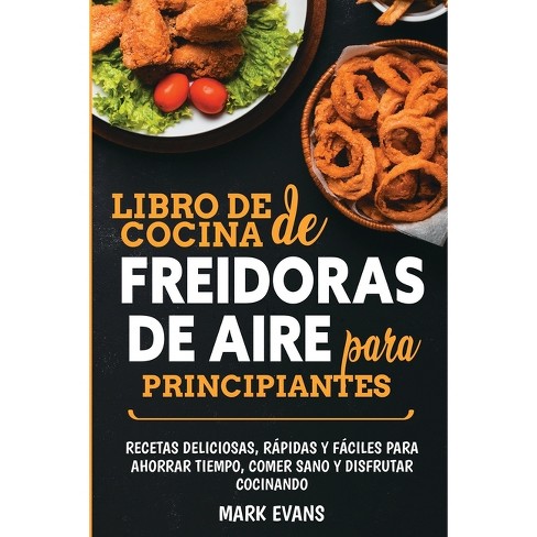Libro de cocina de la freidora de aire (Air Fryer Cookbook SPANISH