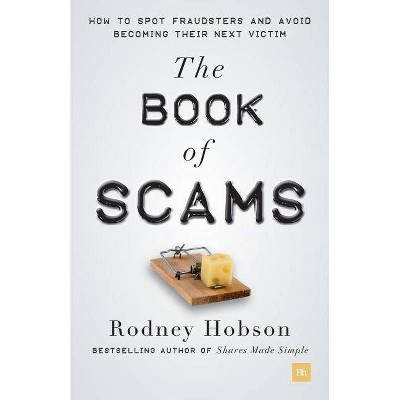 The Book of Scams - by  Rodney Hobson (Paperback)