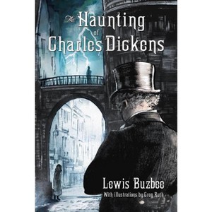 Haunting of Charles Dickens - by  Lewis Buzbee (Paperback) - 1 of 1