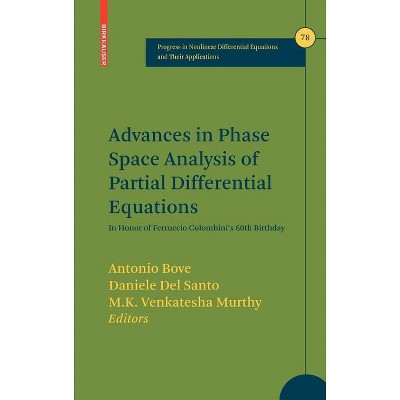 Advances in Phase Space Analysis of Partial Differential Equations - (Progress in Nonlinear Differential Equations and Their Appli) (Hardcover)