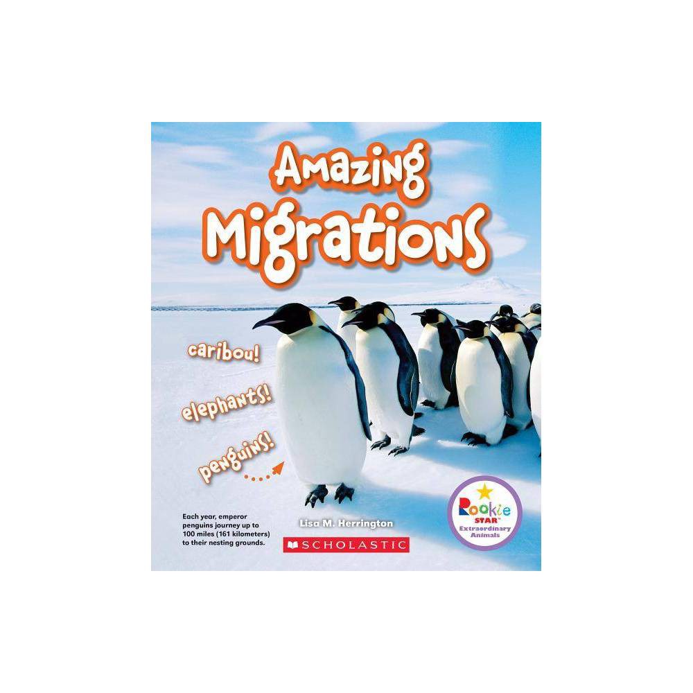 ISBN 9780531233771 product image for Amazing Migrations: Caribou! Elephants! Penguins! (Rookie Star: Extraordinary An | upcitemdb.com