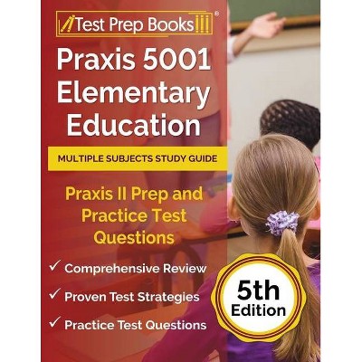 Praxis 5001 Elementary Education Multiple Subjects Study Guide - by  Joshua Rueda (Paperback)