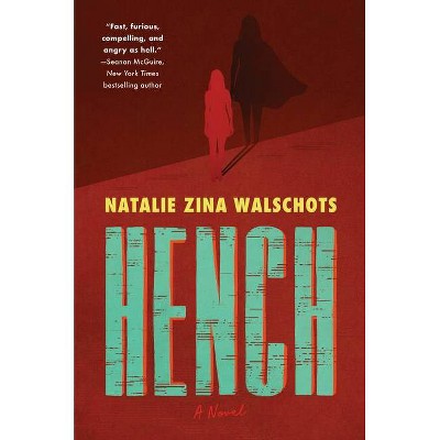  Hench - by  Natalie Zina Walschots (Hardcover) 