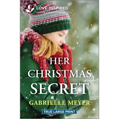 Her Christmas Secret - Large Print by  Gabrielle Meyer (Paperback)