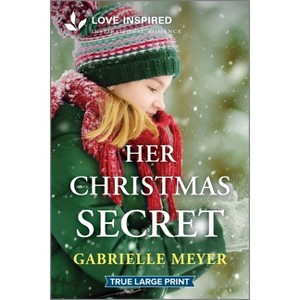 Her Christmas Secret - Large Print by  Gabrielle Meyer (Paperback) - 1 of 1