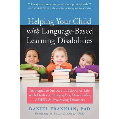 Helping Your Child with Language-Based Learning Disabilities - by  Daniel Franklin (Paperback)