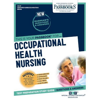 Occupational Health Nursing (Cn-57), 57 - (Certified Nurse Examination) by  National Learning Corporation (Paperback)