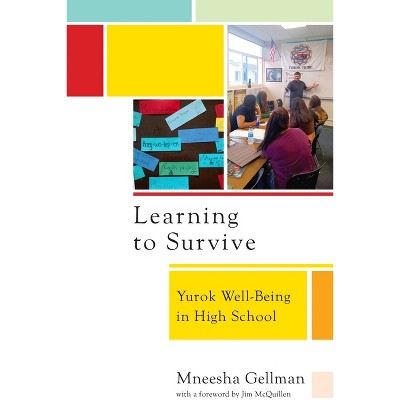 Learning to Survive - by  Mneesha Gellman (Paperback)
