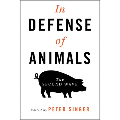 In Defense of Animals - by  Peter Singer (Paperback)