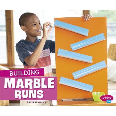 Building Marble Runs - (Fun Stem Challenges) by  Marne Ventura (Hardcover)