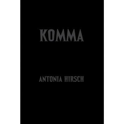 Antonia Hirsch: Komma - (Hardcover)