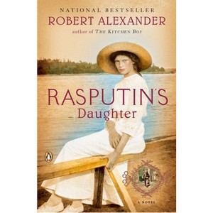 Rasputin's Daughter - (Romanov Novel) by  Robert Alexander (Paperback) - 1 of 1