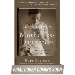 Letters from Motherless Daughters - by  Hope Edelman (Paperback)