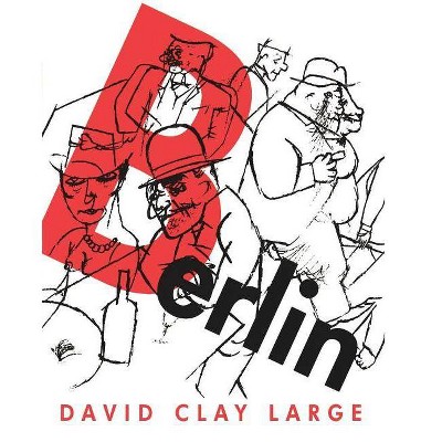 Berlin - by  David Clay Large (Paperback)