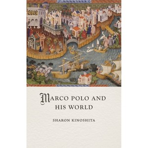 Marco Polo and His World - (Medieval Lives) by  Sharon Kinoshita (Hardcover) - 1 of 1