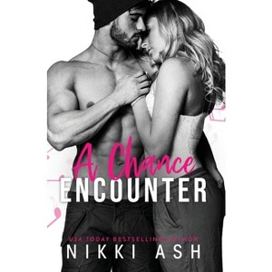 A Chance Encounter - by  Nikki Ash (Paperback) - 1 of 1