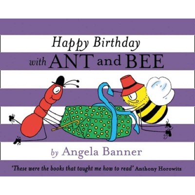 Happy Birthday with Ant and Bee - by  Angela Banner (Hardcover)