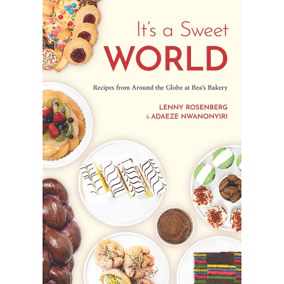 It's a Sweet World - by  Lenny Rosenberg & Adaeze Nwanonyiri (Hardcover)