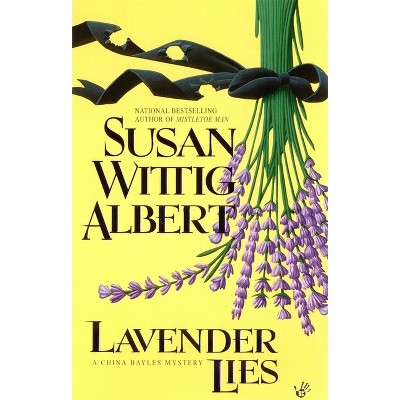 Lavender Lies - (China Bayles Mystery) by  Susan Wittig Albert (Paperback)