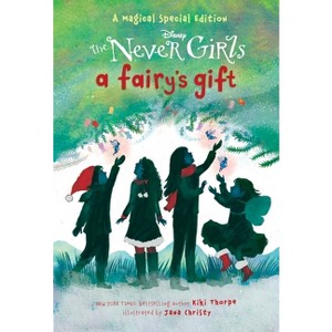 A Fairy's Gift (Disney: The Never Girls) - by  Kiki Thorpe (Paperback) - 1 of 1