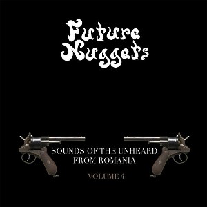 Various - Future Nuggets: Sounds Of The Unheard From Romania Vol. 4 (Vinyl) - 1 of 1