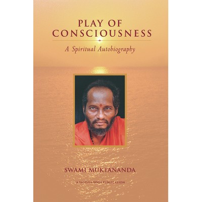 Play of Consciousness - 30th Edition by  Swami Muktananda (Paperback)