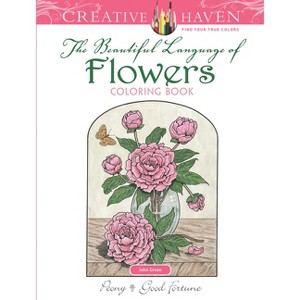 Creative Haven the Beautiful Language of Flowers Coloring Book - (Adult Coloring Books: Flowers & Plants) by  John Green (Paperback) - 1 of 1