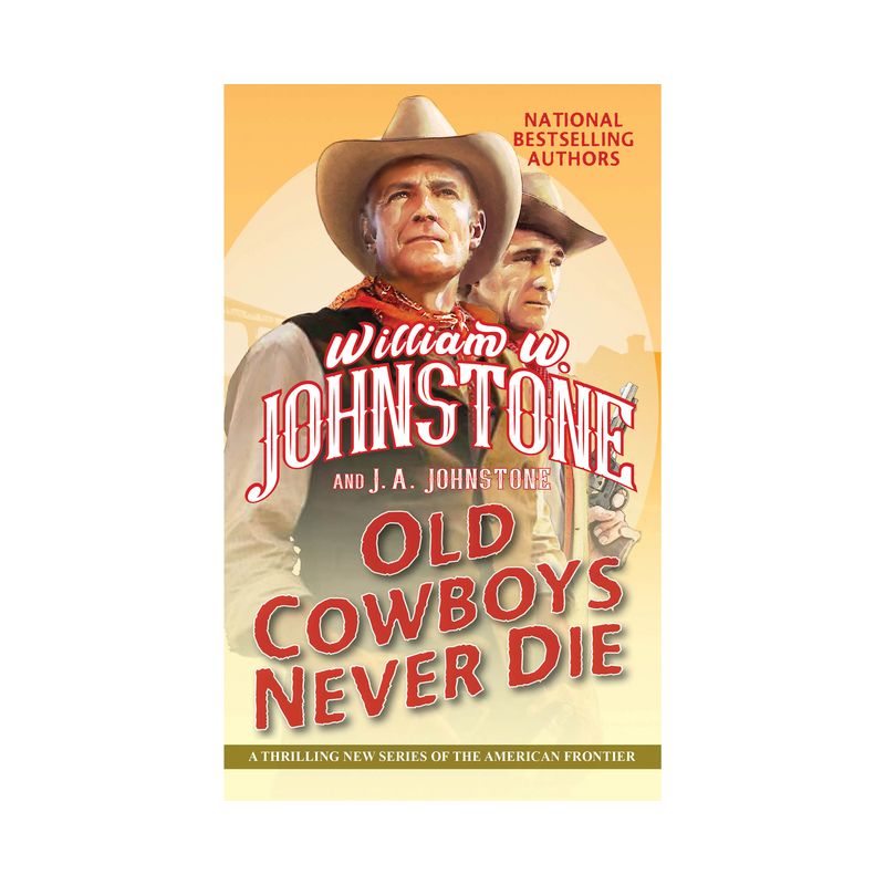 Old Cowboys Never Die - by  William W Johnstone & J a Johnstone (Paperback), 1 of 2