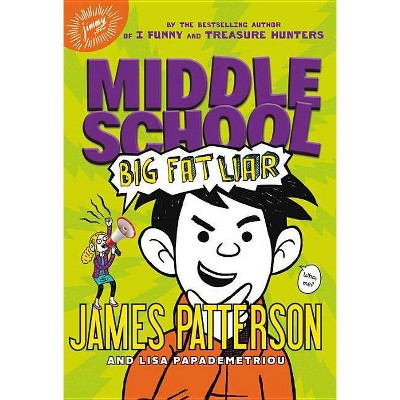 Big Fat Liar - (Middle School) by  James Patterson & Papademetriou (Hardcover)