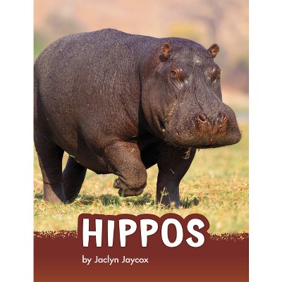 Hippos - (Animals) by  Jaclyn Jaycox (Hardcover)