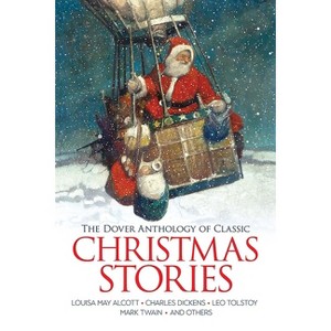 The Dover Anthology of Classic Christmas Stories - (Paperback) - 1 of 1