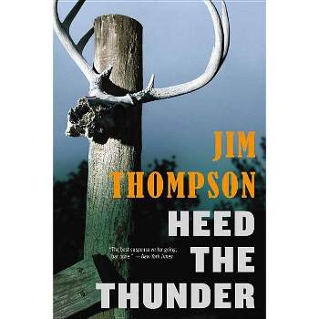 Heed the Thunder - (Mulholland Classic) by  Jim Thompson (Paperback)