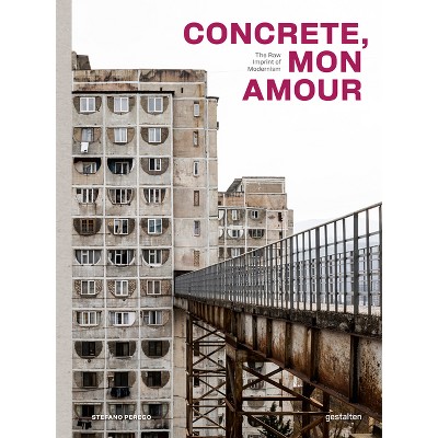 Concrete, Mon Amour - by  Gestalten & Stefano Perego (Hardcover)