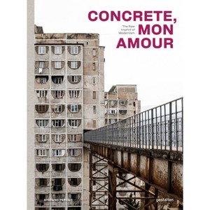 Concrete, Mon Amour - by  Gestalten & Stefano Perego (Hardcover) - 1 of 1