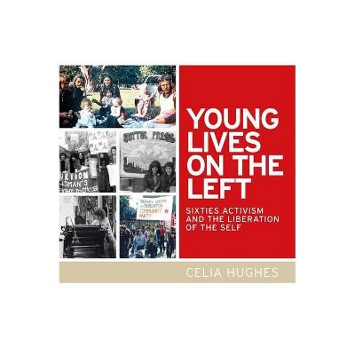 Young Lives on the Left - by  Celia Hughes (Paperback)