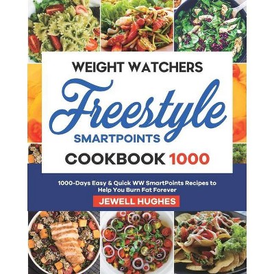 Weight Watchers Freestyle SmartPoints Cookbook 1000 - by  Jewell Hughes (Paperback)